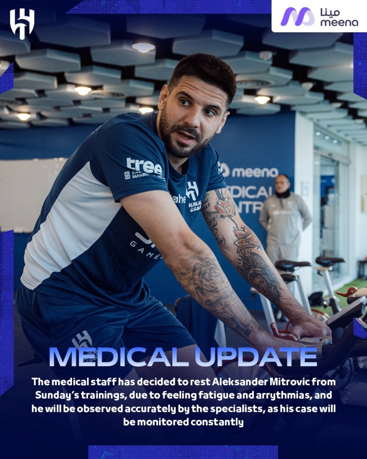 新月官方：因感到疲勞和心律不齊，米特洛維奇周日訓練休息